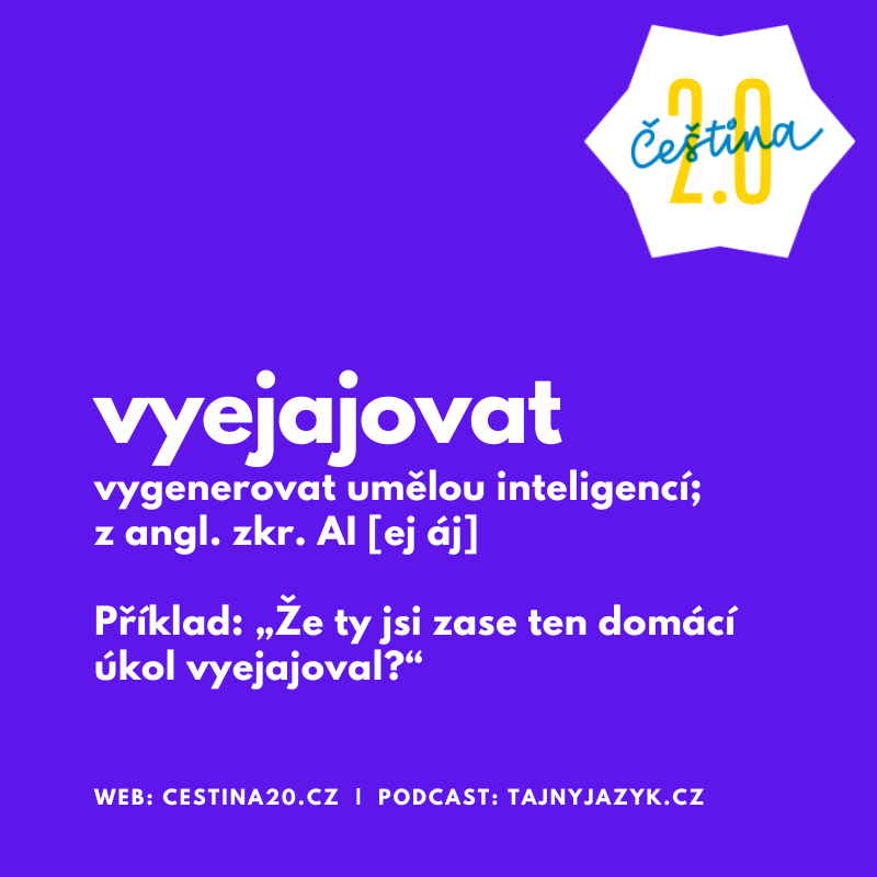 cestina20's tweet photo. #vyejajovat – vygenerovat umělou inteligencí #slovodne #hacknutacestina #cestina20 #tajnyjazyk https://t.co/xGLZMr9uWV