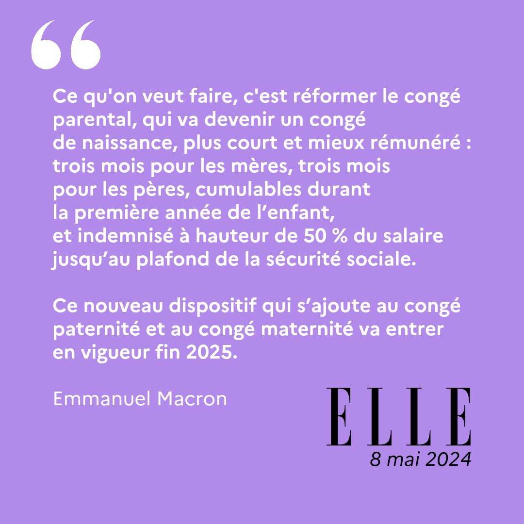 🗞️ Dans @ELLEfrance, le Président de la République a réaffirmé la nécessité de créer le congé de naissance. Véritable enjeu d’égalité entre femmes et hommes, il entrera en vigueur d’ici fin 2025. 👉 elle.fr/Societe/Interv…
