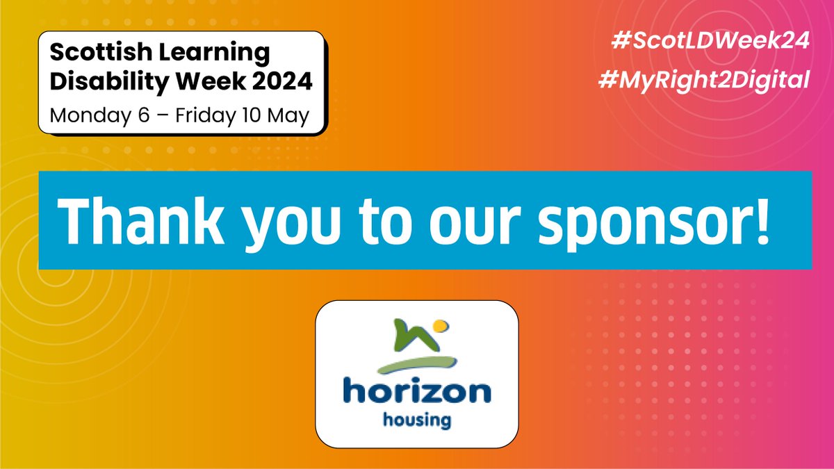Let's take a moment to appreciate @Horizon_Housing! A huge thank you to our partners at Horizon Housing for sponsoring #ScotLDWeek Technology Fair today. #MyRight2Digital