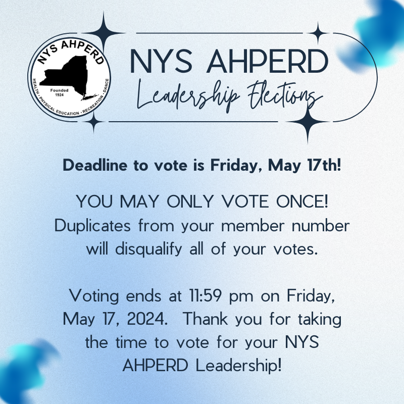 The 2024 NYS AHPERD Leadership Election voting is open. 

Vote now! 👉nysahperd.org/2024-elections/

YOU MAY ONLY VOTE ONCE! 

Voting ends at 11:59 pm on Friday, May 17, 2024.  Thank you for taking the time to vote for your NYS AHPERD Leadership!