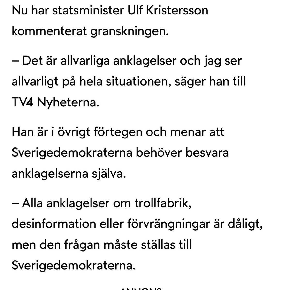 Statsminister Ulf Kristersson ser allvarligt på Kalla faktas avslöjande om att SD driver en så kallad trollfabrik. – Det ska alla partier hålla sig borta ifrån, säger han till TV4 Nyheterna. Jaha? Var det allt @UlfKristersson hade att säga?