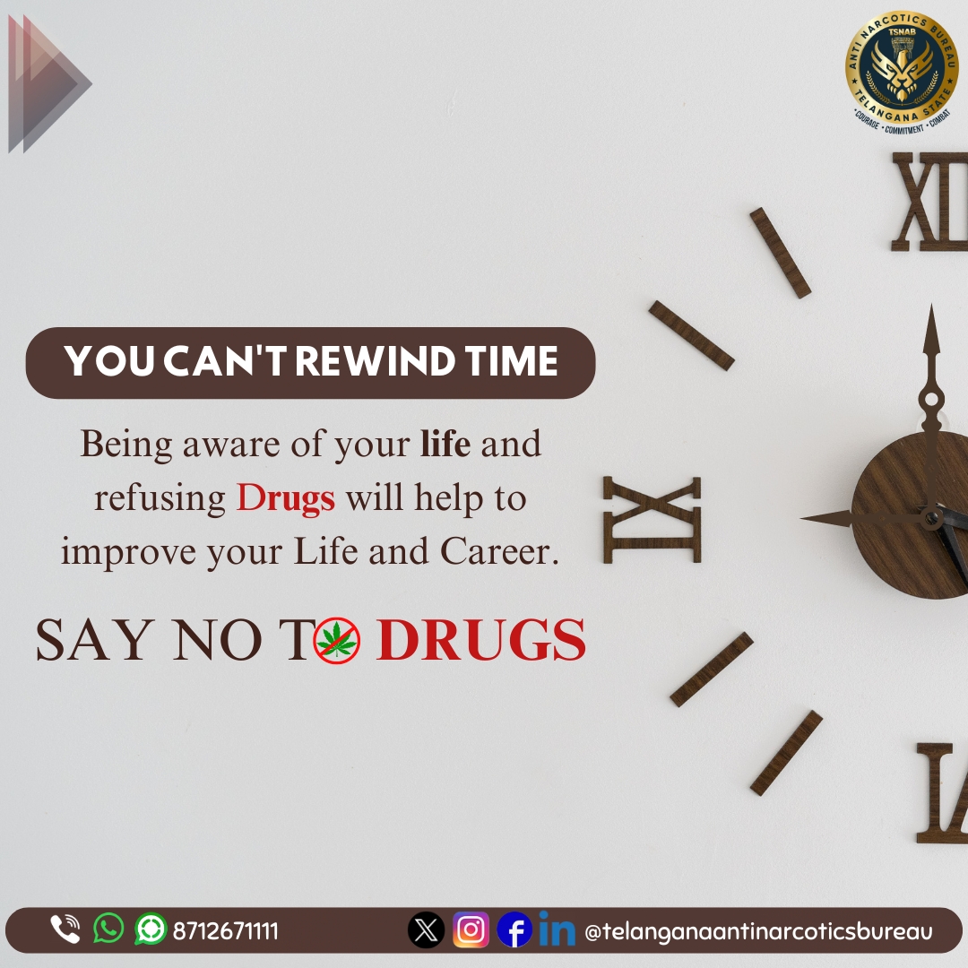 You can't rewind Time being aware of your #life and refusing Drugs will help to improve your Life and Career.
@TelanganaDGP @director_tsnab @narcoticsbureau @CVAnandIPS @TelanganaCOPs @hydcitypolice @cyberabadpolice @RachakondaCop @NMBA_MSJE @UNODC 
#drugfreetelangana #tsnab