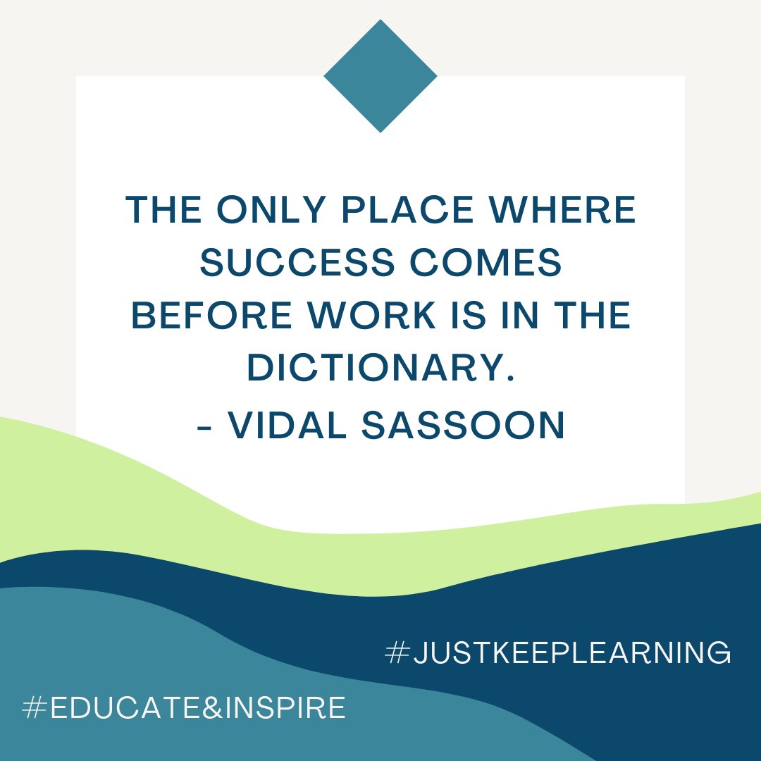 The only place where success comes before work is in the dictionary. - Vidal Sassoon #WednesdayWisdom