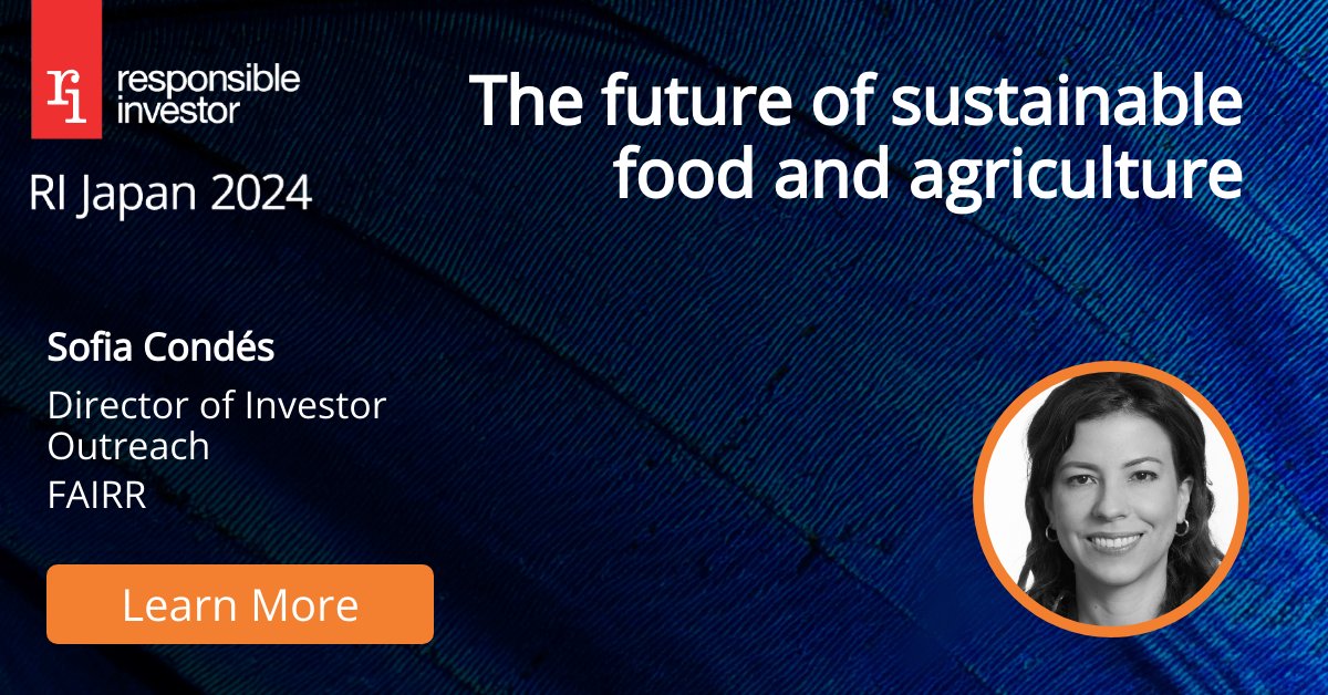 FAIRR’s Director of Investor Outreach, @sofiacondes, will be speaking at @RI_News_Alert Japan in Tokyo on 22 May on how we can build more sustainable #FoodSystems and make better use of diverse proteins 🌿 Register here to secure your spot: peievents.com/en/event/ri-ja…