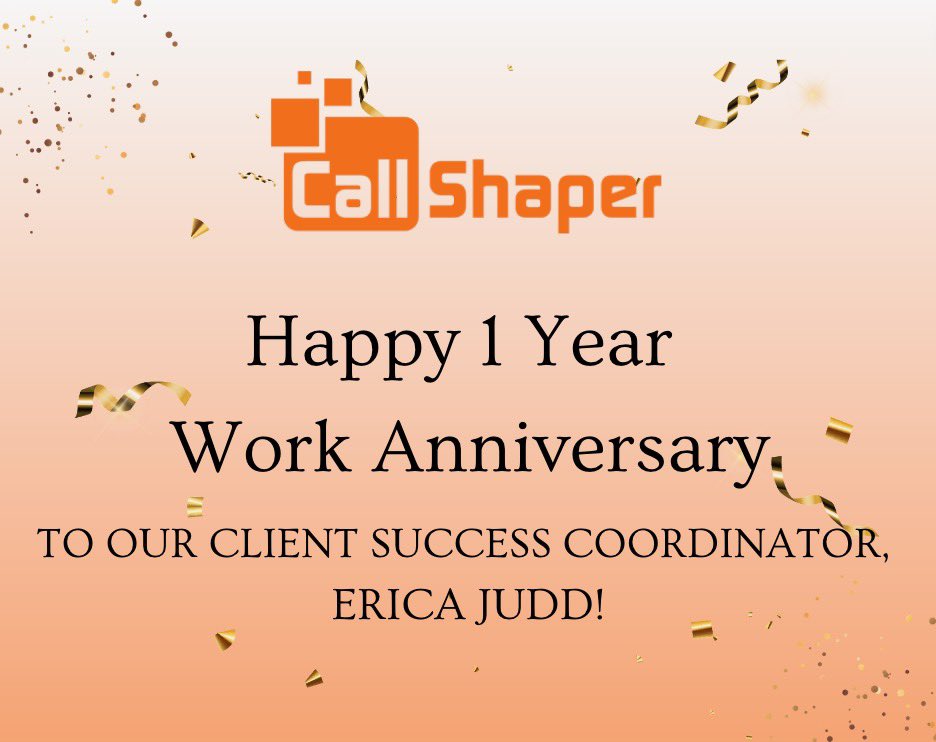 Sending a Very Happy 1 Year Work Anniversary to Erica! Thank you for all that you do for CallShaper 🎉 

#CallShaper #employeeappreciation #Workanniversary #Workiversary #ClientSuccessCoordinator