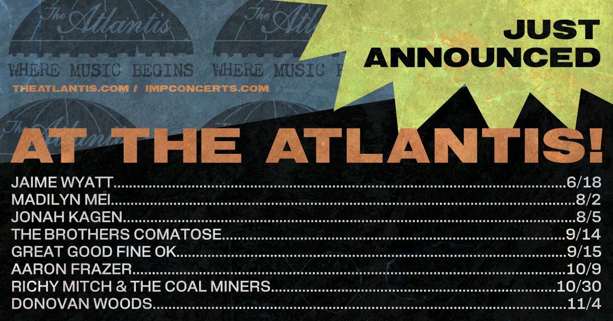 JUST ANNOUNCED: @JaimeWyattMusic, Madilyn Mei, @JonahKagen, @broscomatose, @GreatGoodFineOK, @AaronFrazer_, @rmcmband, & @DonovanWoods Tickets on sale Friday, May 10th at 10AM at theatlantis.com