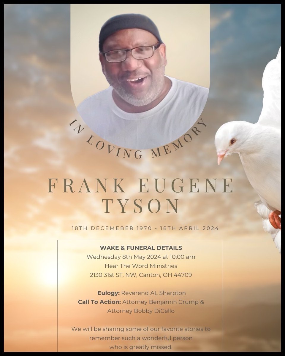 Today, Frank Tyson will be laid to rest in Canton (OH). At a memorial, Attorney Bobby DiCello and I will be issuing a call to action and @TheRevAl will eulogize Frank — who was unjustly taken from his family and the earth far too soon! 🙏🏿