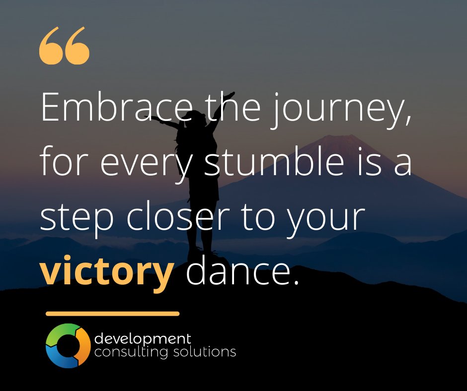 Embrace the journey, for every stumble is a step closer to your victory dance. #coaching #nonprofit #fundraising #fundraisingideas #charity