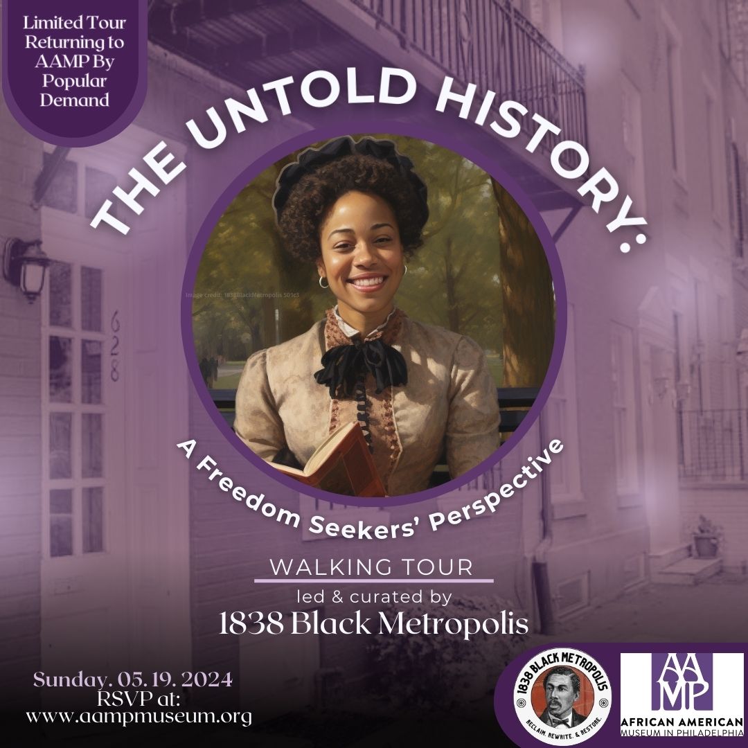Join us on 5/19 for The Untold History: A Walking Tour led by 1838 Black Metropolis. The history of Philadelphia's Free Black population in 1838, crucial to the Underground Railroad. $30 GA, $20 AAMP Member. Purchase tickets here 🔗ow.ly/mYhw50RwVIT