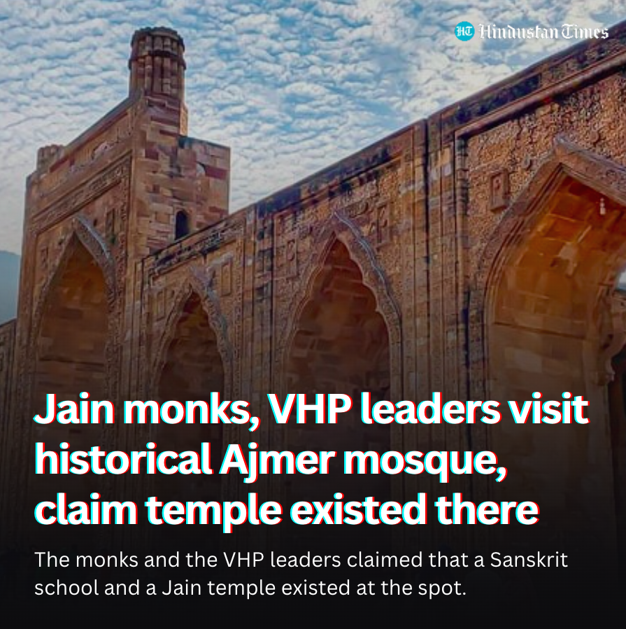 A group of Jain monks and several leaders of the Vishwa Hindu Parishad on Tuesday visited ‘Adhai Din Ka Jhonpra’, an ASI-protected mosque in Rajasthan's Ajmer and claimed that a Sanskrit school and a Jain temple existed there. hindustantimes.com/india-news/jai…