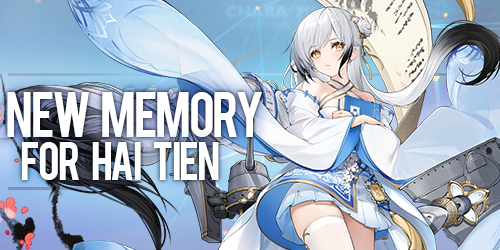 Dear Commander, New Memory for Hai Tien is now available! Have you set out on the camping trip with Hai Tien in search of inspiration? #AzurLane #Yostar