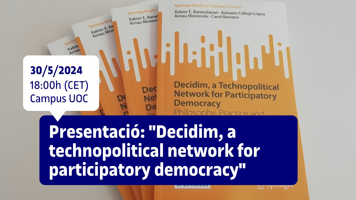 📅 30/05 | Presentació del llibre: 'Decidim, a technopolitical network for participatory democracy' 🗣️ Amb @Subirats9, @rosaborgeb i els autors/es: Xabier Barandiaran, Antonio Calleja-López, @_carol_romero i @arnauMonty 🕗 18:00h 📍 Campus #UOC ✍️ dozz.es/bdt9j