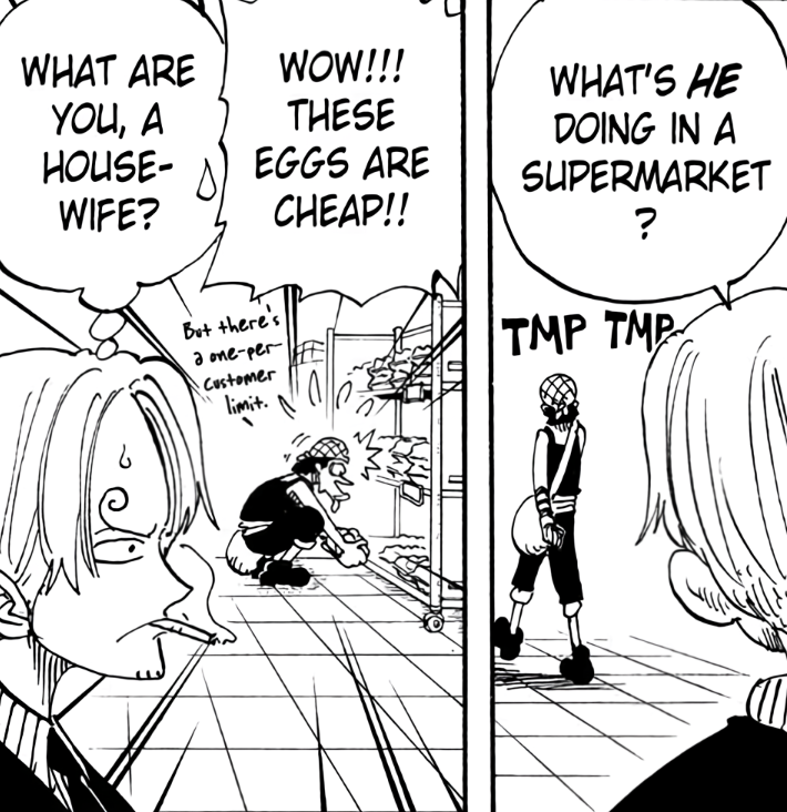 the irony of Sanji grocery shopping for dinner and then calling Usopp a housewife in his head cause of spotting eggs on sale is crazy SDJFKGHF