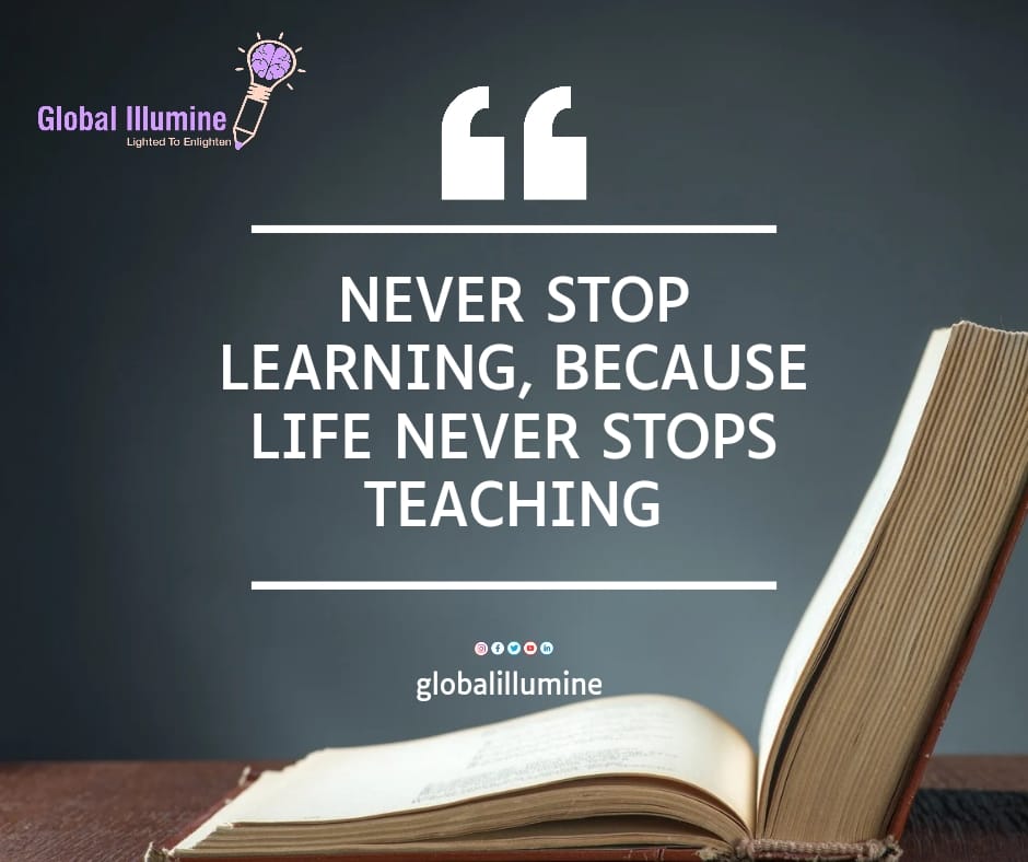 'Never stop learning, Because life never stops teaching.'
.
.
.
#Quotes #InspirationalQuotes #GlobalIllumineFoundation #ChildrenEducation #BetterFuture #Scholarships #SupportNeedy #GiftEducation #EducationForAll