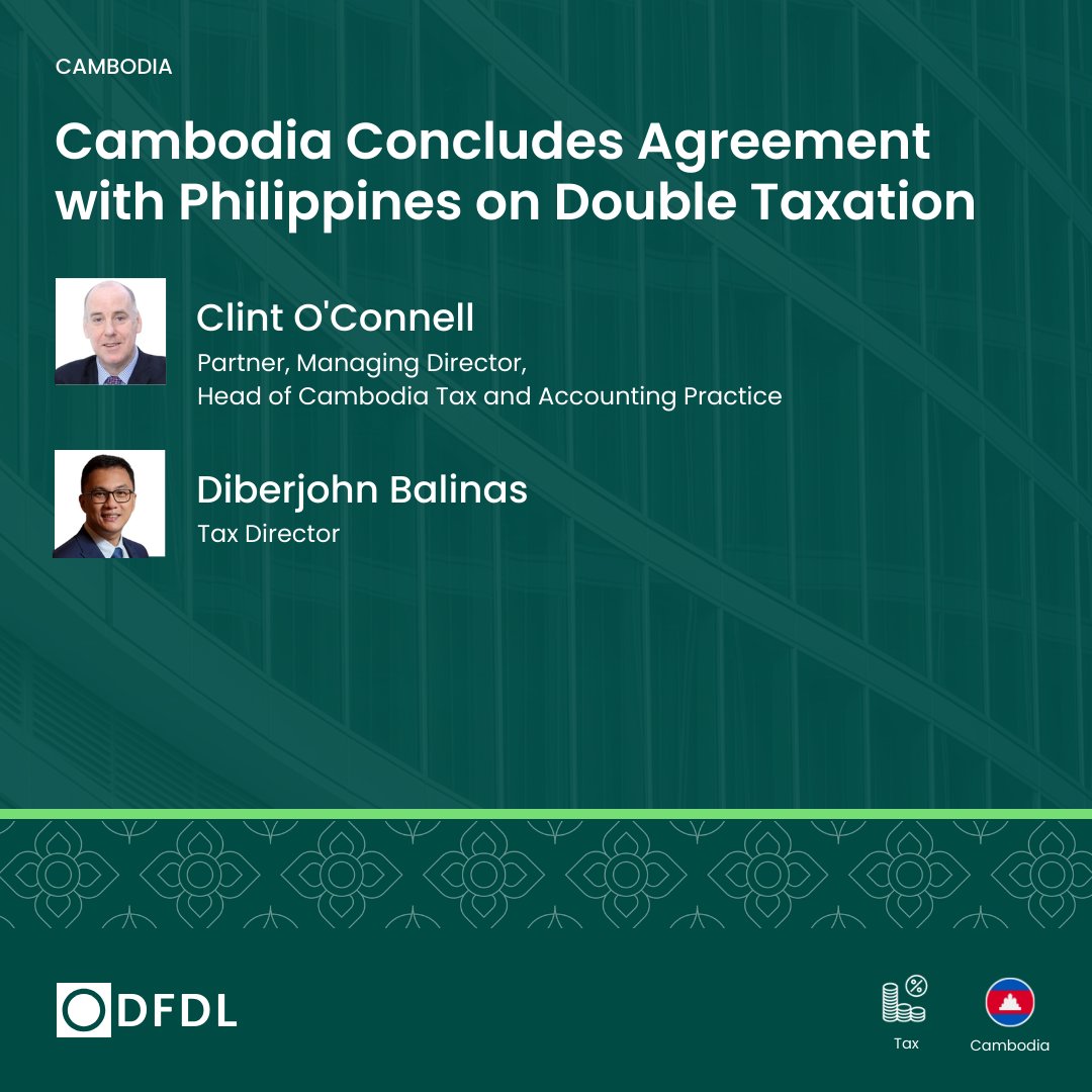 Cambodia Concludes Agreement with Philippines on Double Taxation: dfdl.com/insights/legal…

#DFDL #Cambodia #Taxupdate #TaxAgreement