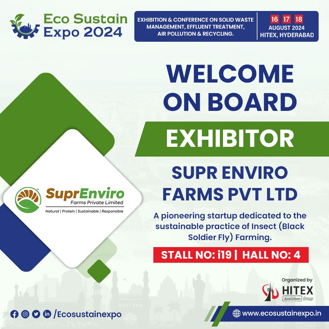 We are delighted to welcome Supr Enviro Farms Pvt Ltd onboard as an esteemed Exhibitor at Eco Sustain Expo 2024.

#EcoSustainExpo2024 #Exhibitor #Suprenvirofarms #insectfarming #startup #sustainability #Industryexperts #Exhibition #Industryconnect #Hyderabad #expo2024