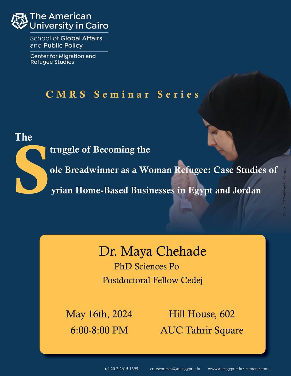 CMRS Upcoming Seminar 'The Struggle of Becoming the Sole Breadwinner as a Woman Refugee: Case Studies of Syrian Home-Based Businesses in Egypt and Jordan ' by Dr. Maya Chehade on May 16 from 6:00 to 8:00 pm @AUC Tahrir