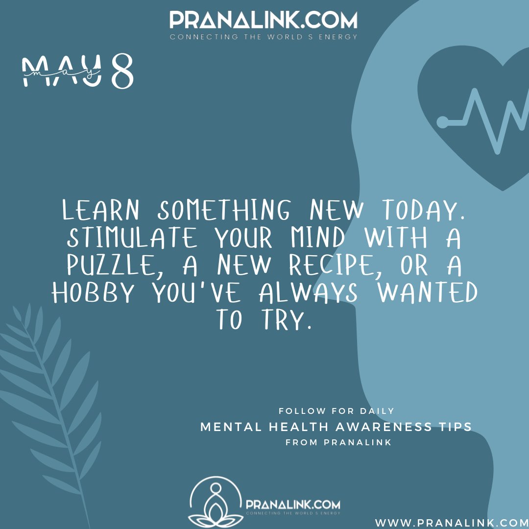🌟 May is Mental Health Awareness Month! 🌟
💙🙏 Let's prioritize our mental well-being every day. 🙏💙

Day 8: Learn something new today. Stimulate your mind with a puzzle, a new recipe, or a hobby you've always wanted to try. 📚

#KeepLearning #Curiosity #CelebrateSuccess