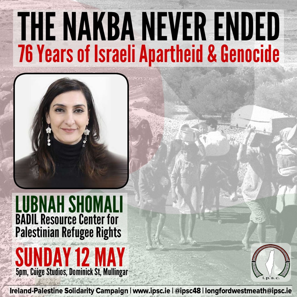 This Sunday <a href="/Longford_WMIPSC/">Longford Westmeath IPSC 🇵🇸</a> &amp; our group, will be hosting Lubnah Shomali, a Palestinian advocate from Badil who will speak about the ongoing Nakba 🇵🇸

Join us at 5pm, Cuige Studios Mullingar 

Read about Lubnah and Badil here:  ipsc.ie/event/mullinga… 

#FreePalestine #Mullingar