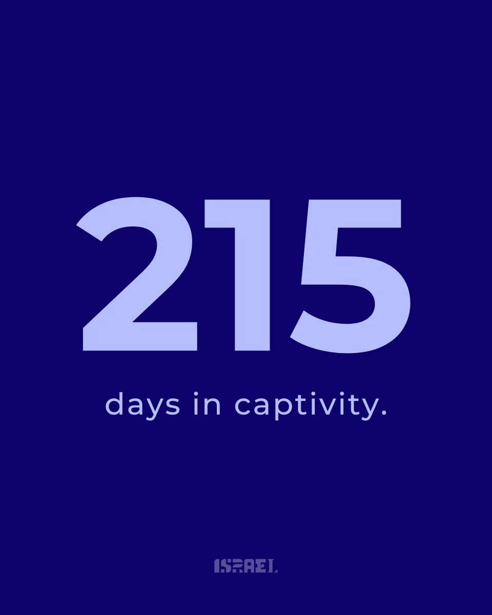 215 days in captivity. 215 days too many. There is no time to waste. We will not stop until EVERY last hostage is home. #LetThemGoNow