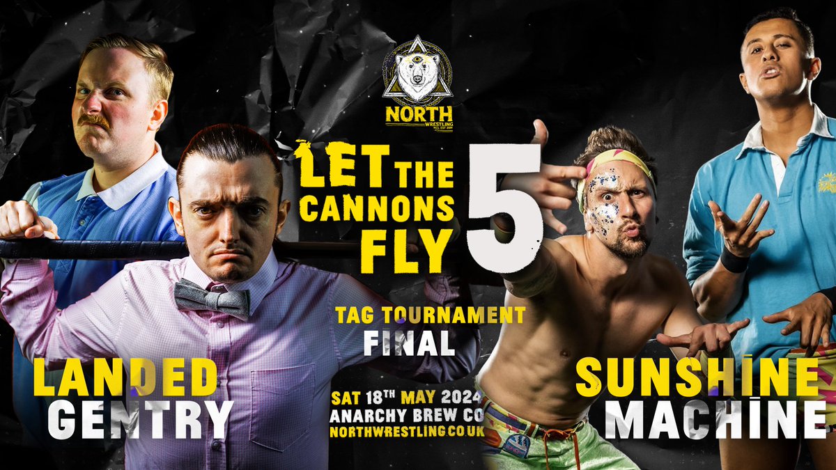 TAG TOURNAMENT FINAL The winners of this will go onto Thunderstruck 2 and get a shot at the NORTH Tag Team Titles. Will Sunshine Machine, get a shot at gold in the North? Or will it be Landed Gentry's time? 💥 LET THE CANNONS FLY 5 SAT 18 MAY | 6PM | 🔞 | Anarchy Brew Co