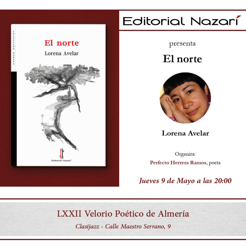 Mañana 9 de mayo a las 20:00 Lorena Avelar será la poeta invitada en el LXXII Velorio Poético de Almería, donde presentará su último poemario, 'El norte'. En esta ocasión se reunirán en el @clasijazz de Almería. editorialnazari.com/eventos/el-nor…