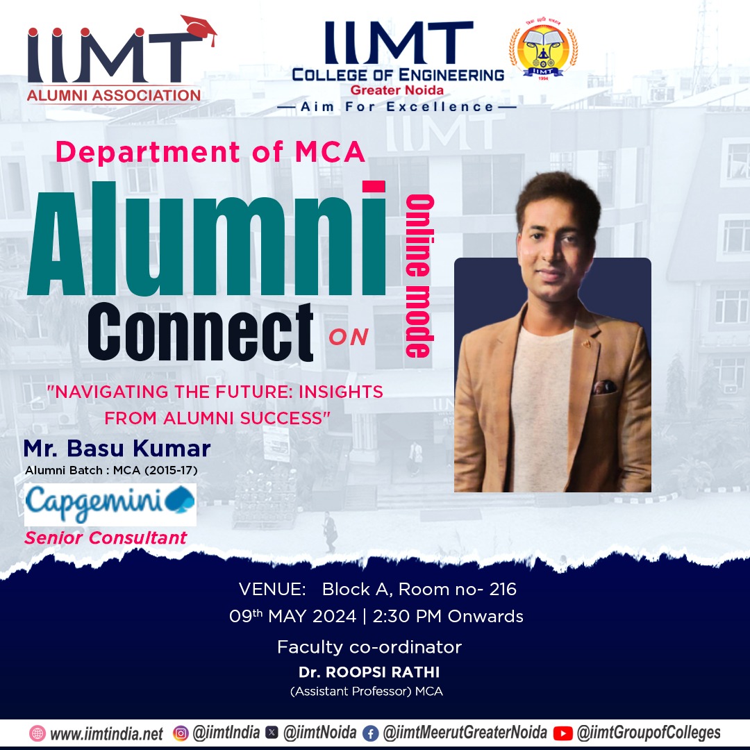 The IIMT College of Engineering, Greater Noida, as well as the 'IIMT Alumni Association,' are organizing an Alumni Connect on 'Navigating the Future: Insights from Alumni Success' for the Department of MCA on May 9, 2024. #DigitalTransformation #EducationForTomorrow