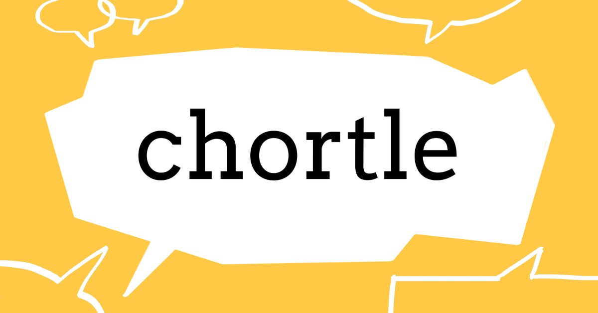 #wordoftheday CHORTLE – V. To chortle means to laugh in a way that shows you are very pleased. ow.ly/O0tX50Rsv0U #collinsdictionary #words #vocabulary #language #chortle