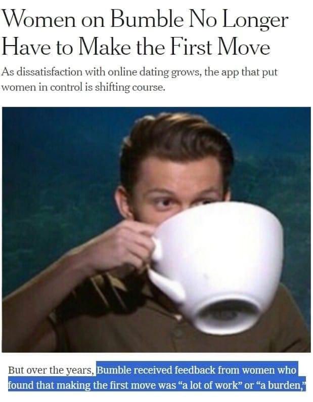 men_are_human's tweet photo. #Bumble says women being forced to make the first move is "exhausting", therefore men should do it. https://t.co/xACkUVVEki