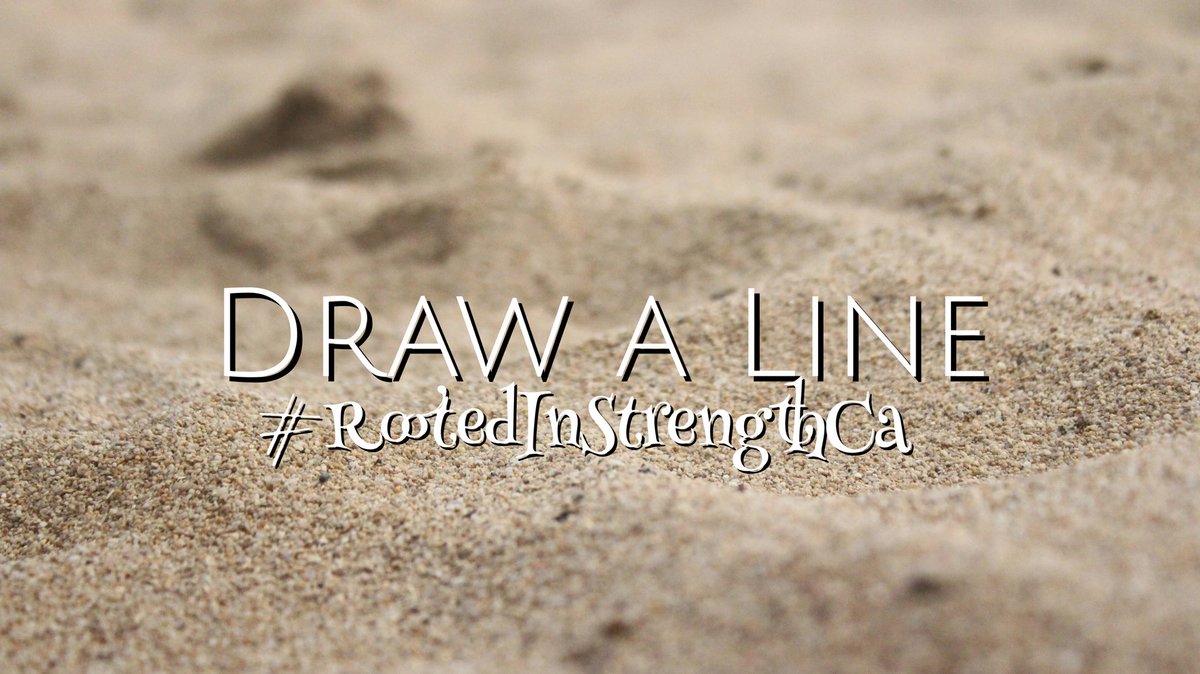 Sometime(s) in your life you will need to Draw a Line in the sand.  This line represents how far people can take you and enough is enough and it’s time for a change. Make a decision, pray, and let God work through you. 
Isaiah 41:13
#RootedInStrengthCA