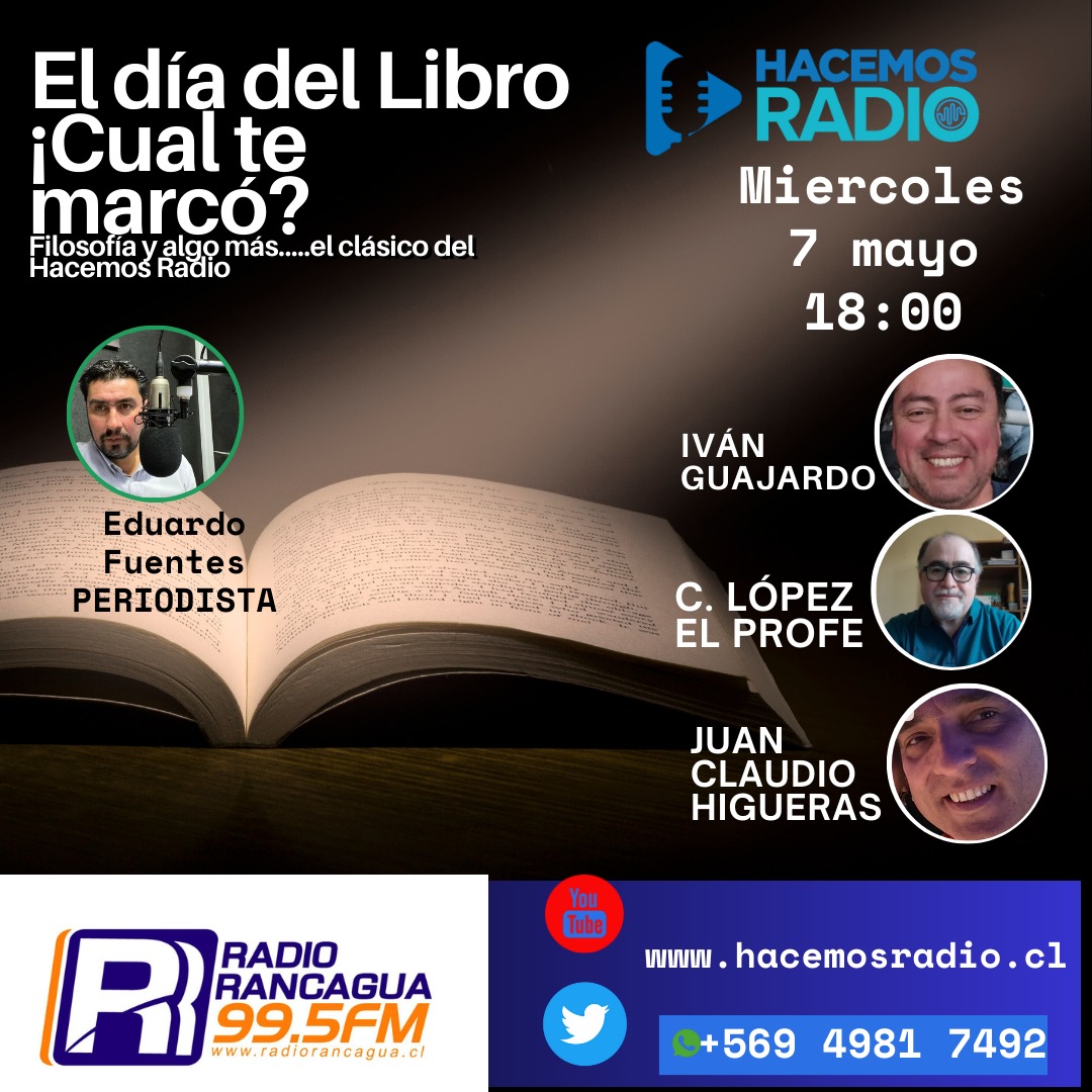 Buen día existencias, hoy a las 18 horas en el #FilosofíaYAlgoMas del programa @HacemosR celebramos (atrasados) el #DíaDelLibro. ¿Y UD QUE LIBRO RECOMIENDA?  ¿CUAL TE MARCÓ? Escríbenos y cuéntanos Te esperamos en la mas antigua de Chile. #RadioRancagua