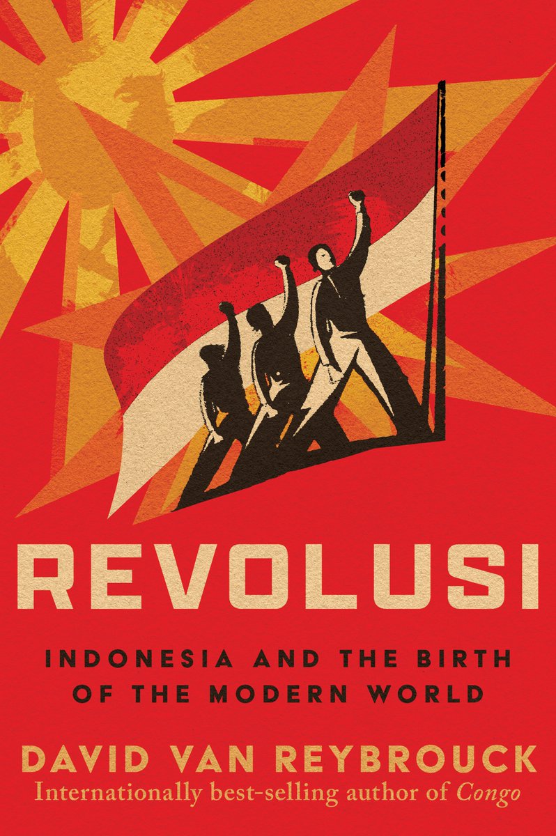 For anyone interested in colonization and decolonization, @Davidvanrey's REVOLUSI is essential. 'Immensely readable'―Adam Hochschild, Atlantic 'Long overdue and utterly compelling'―Alec Russell, FT 'Magnificent.'―Todd Kushner, Washington Independent Review of Books