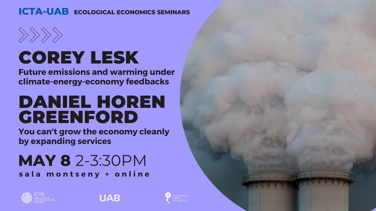 🚨Attention, don't miss it! 📌Today, at 2pm @ICTA_UAB is organising an interesting seminar on Ecological economics you may follow online. With double lectures by Daniel Horen Greenford and Corey Lesk. Organized by @AljosaSlamersak & @ProfJeroenBergh uab.cat/web/sala-de-pr…