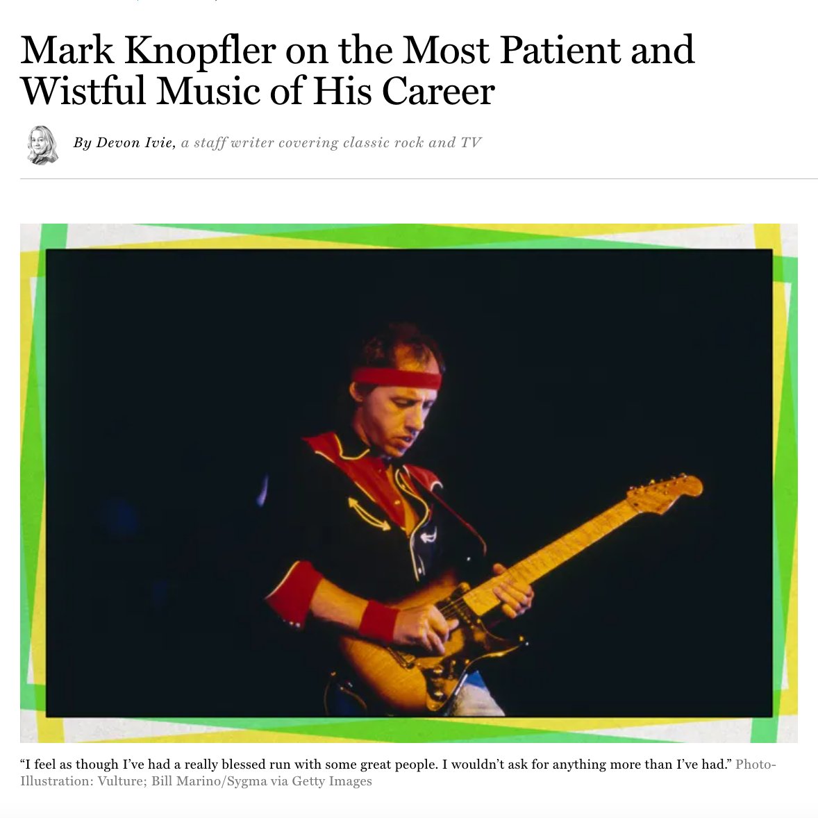 'Knopfler’s lineage now includes One Deep River, an elegant record that’s a culmination of everything we know and admire about his style.' - @vulture Read Mark's in depth 'Superlatives' interview with Vulture: bit.ly/MKVultureInter… Photo by Bill Marino/Sygma via Getty Images