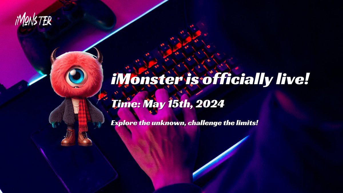 Big Launch Alert: iMonster Game is officially live!

Hey iMonster Fam🦁👾

We're thrilled to announce that after months of meticulous polishing and countless tests, the iMonster game will officially launch on May 15th! This marks a significant milestone for our team and heralds
