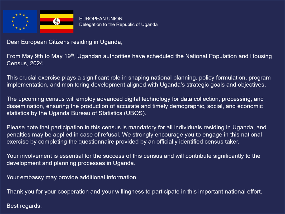 Dear European citizens in Uganda🇺🇬, ⬇️Find below a message about the National Population and Housing Census 2024 👨‍👩‍👧‍👦🏡 which will be conducted from May 9 to May 19. Please note that participation in the Census is mandatory. Report only to officially accredited census takers.
