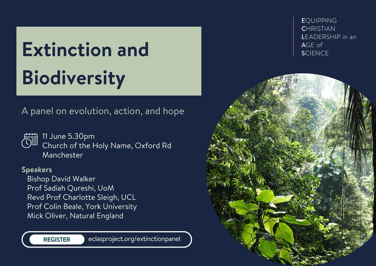 Are you local to #Manchester? Come along to our free public panel event on 11 June. It's a chance to hear from experts in science and theology about the biodiversity crisis - and how we can respond with action and hope. eclasproject.org/extinctionpanel