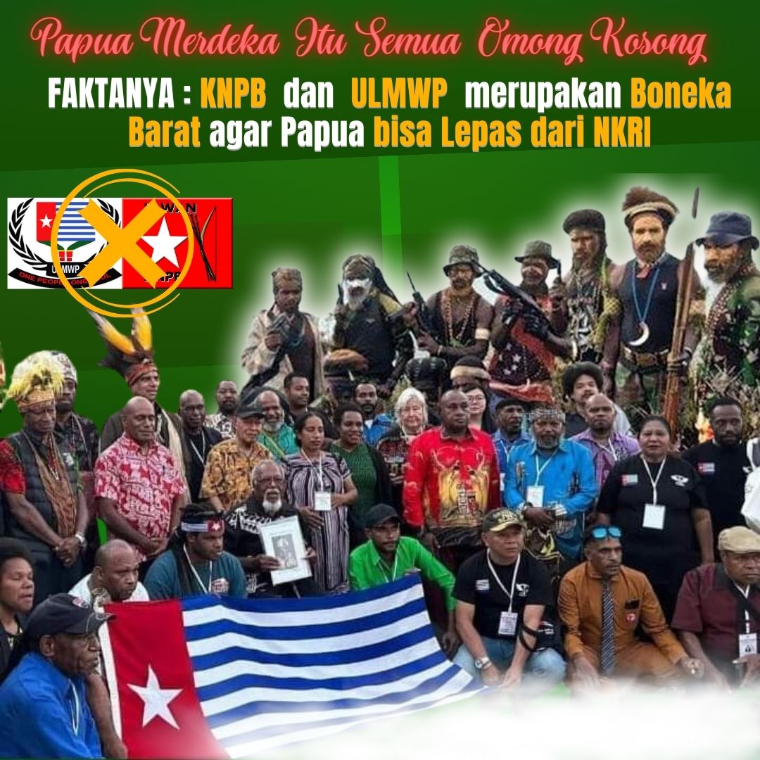 Papua Merdeka Itu Semua Omong Kosong
FAKTANYA : KNPB  dan  ULMWP  merupakan Boneka Barat agar Papua bisa Lepas dari NKRI