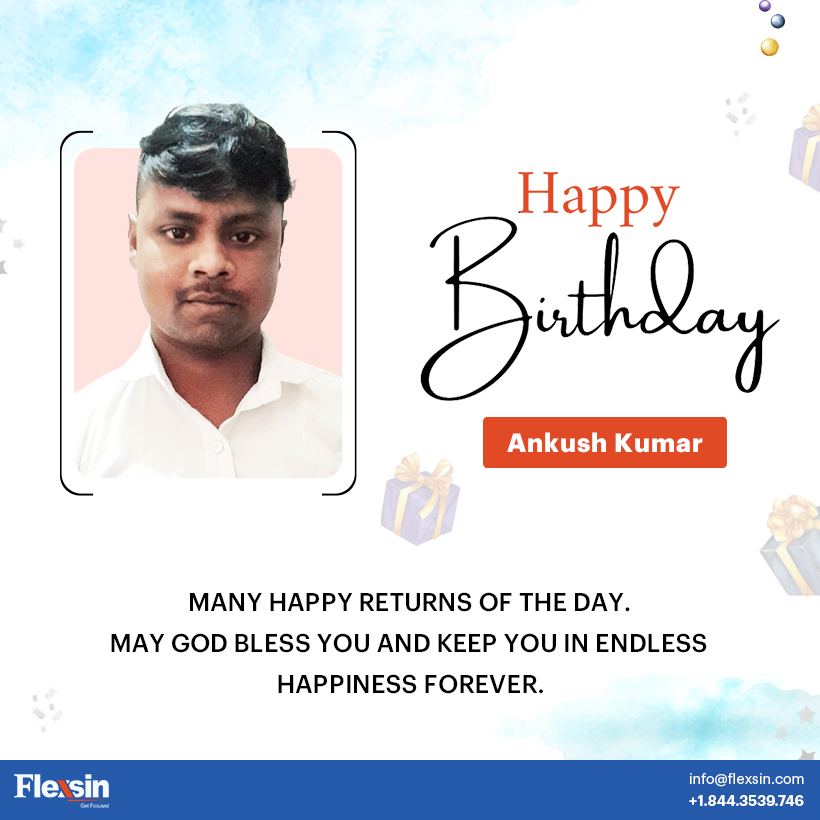 Dear ' Ankush Kumar ',
#Flexsin wishes you a very Happy and Joyful #birthday!

#employeerecognition #workfamily #celebration #birthdaywishes #teammember #companyculture
