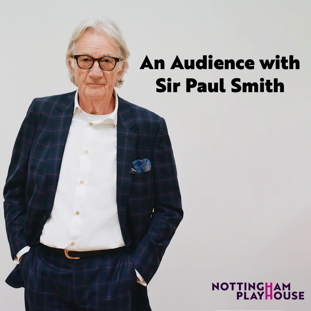 📣Priority Booking now open for Playhouse Pass members We are delighted to host internationally famous and Beeston-born fashion designer, @PaulSmithDesign, in conversation with renowned journalist and author @rwilliams1947. All ticket proceeds will support our charitable…
