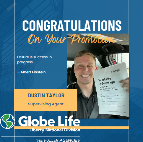 Please help me congratulate Dustin Taylor as our newest member of our management team as a Supervising Agent.  Dustin’s worked extremely hard in the short 5 weeks he’s been at the Agency.  I’m excited for what the future has in store for you and your team!

#GlobeLifeLifestyle