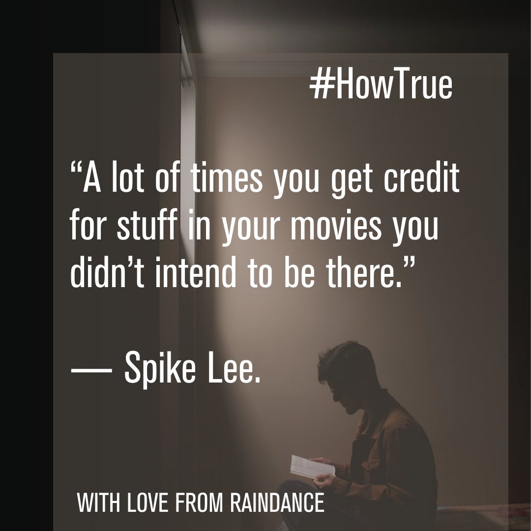 'A lot of times you get credit for stuff in your movies you didn't intend to be there.' = Spike Lee