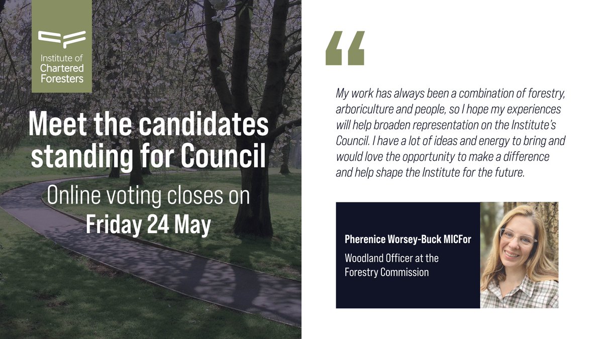 Meet the candidates standing for Council ⬇ Pherenice Worsey-Buck MICFor - Woodland Officer, Forestry Commission. Find out more: charteredforesters.org/meet-the-candi… Eligible members must cast their votes by noon on Friday 24 May 📢