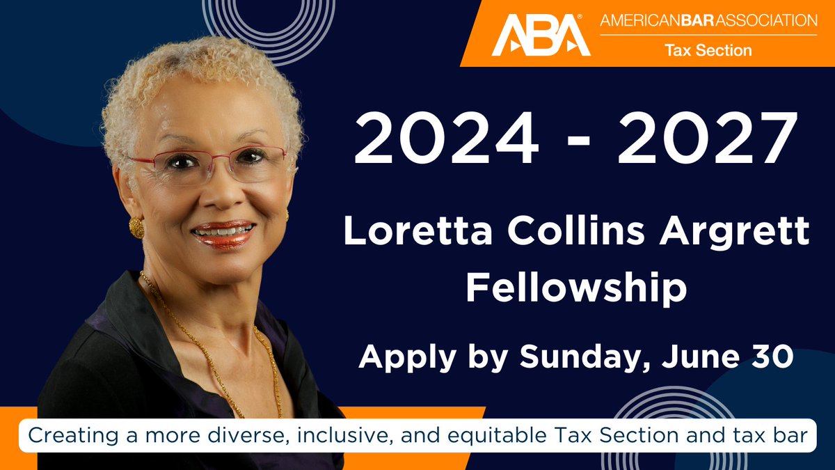 The application period is still open for 2024 - 2027 Loretta Collins Argrett Fellowship and there is one more informational session remaining. Join us on 5/21 at 2p ET to learn more Sign up here: americanbar.zoom.us/meeting/regist… #Tax #TaxLaw #TaxLawyer #TaxDiversity #taxtwitter