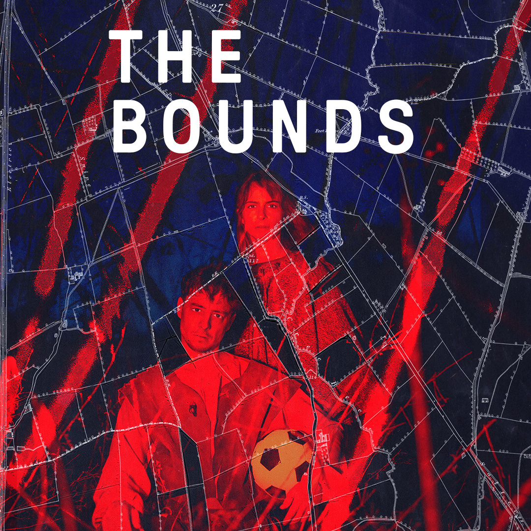 From our friends: The Bounds by Stewart Pringle Thu 13 Jun - Sat 13 Jul Royal Court Theatre, Jerwood Theatre Upstairs bit.ly/TheBoundsPS