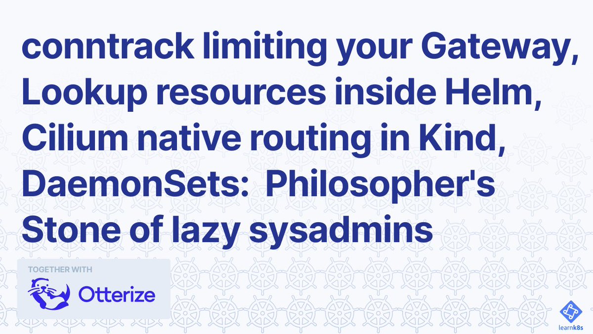 This week on the Learn Kubernetes Weekly:

🙅‍♀️ conntrack limiting your Gateway
👀 Lookup in Helm Charts
🐝 Cilium native routing
🛑 EKS pods stuck
🗿 DaemonSets: the Philosopher’s Stone of lazy sysadmins

Read it now: learnk8s.io/issues/78