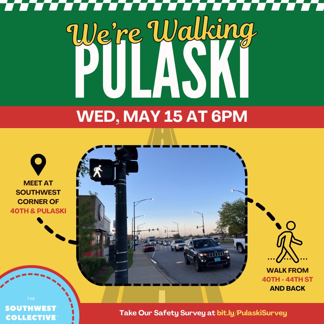 WE’RE WALKING PULASKI! Join us at 6pm on May 15, at the sw corner of 40th & Pulaski, to walk & talk traffic safety.