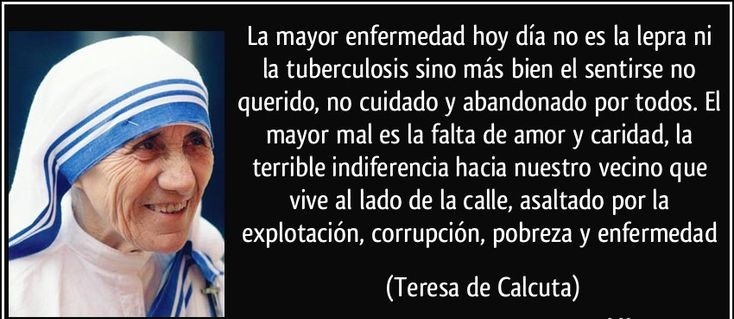 «La falta de amor es la mayor pobreza del ser humano.» Madre Teresa de Calcuta #FraseDelDía ✨🌹