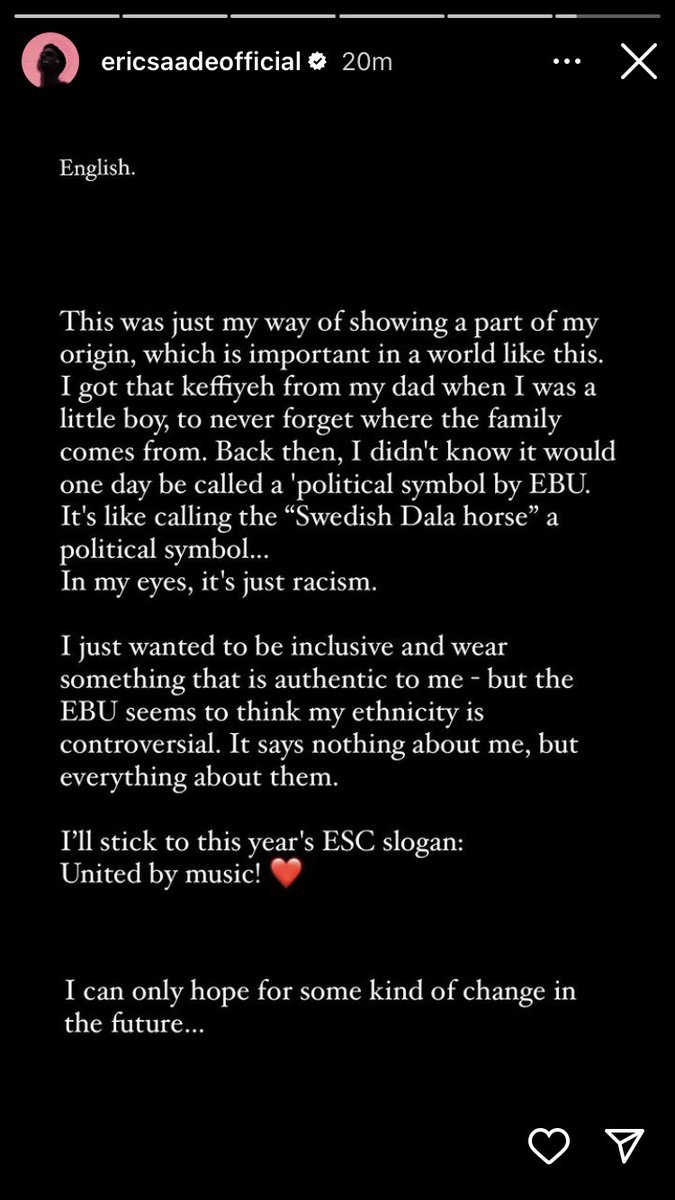 🗣️ Eric Saade has shared a statement on Instagram “I got that keffiyeh from my dad, to never forget where the family comes from. In my eyes, it’s just racism I just wanted to wear something that is authentic to me - but the EBU seems to think my ethnicity is controversial.”