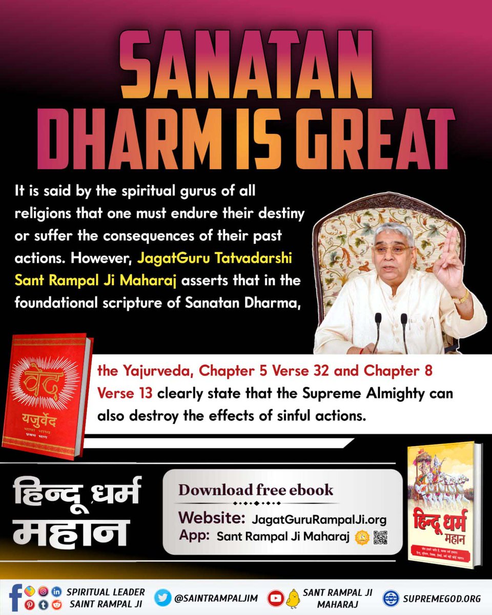 #आओ_जानें_सनातन_को The yajurveda , chapter 5 verse 32 and chapter 8 verse 13 Clearly state thatthe supreme almighty can also destroy the effects of sinful actions. Sant Rampal Ji Maharaj